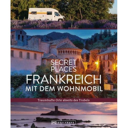 Wohnmobilreiseführer – Secret Places Frankreich